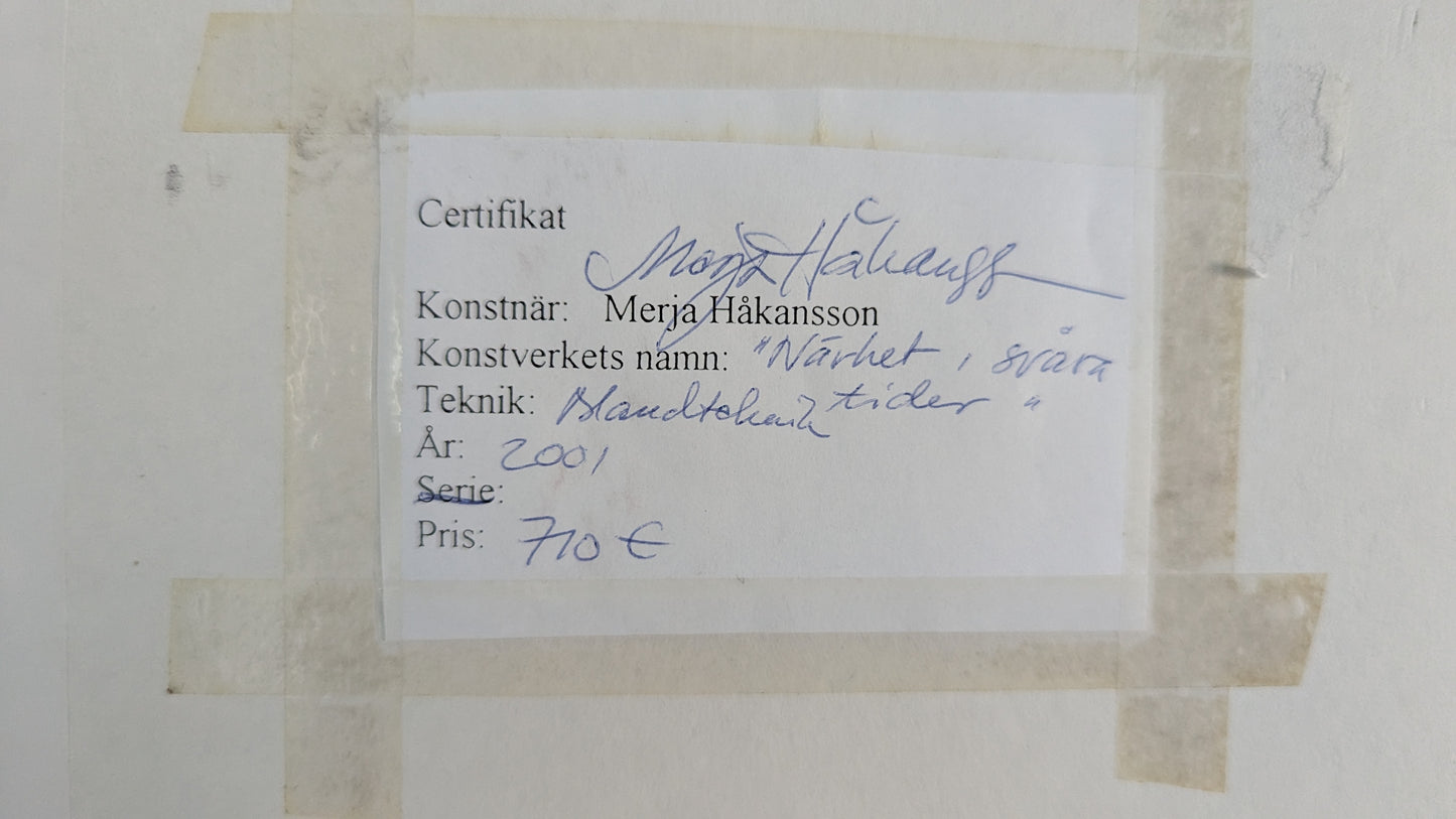 Merja Håkansson - Närhet, Svåra Tider (Signeerattu Sekatekniikka 2001)